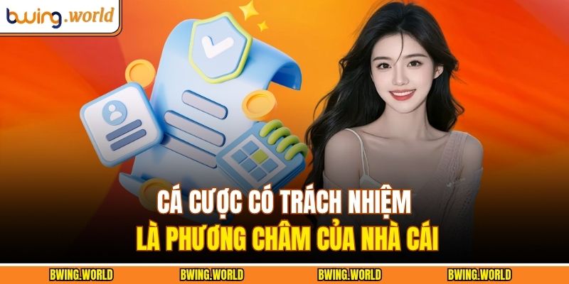 Cá Cược Có Trách Nhiệm 1 Cá cược có trách nhiệm là phương châm của nhà cái