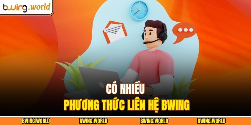 Phương Thức Liên Hệ BWING 1 Có nhiều phương thức liên hệ BWING