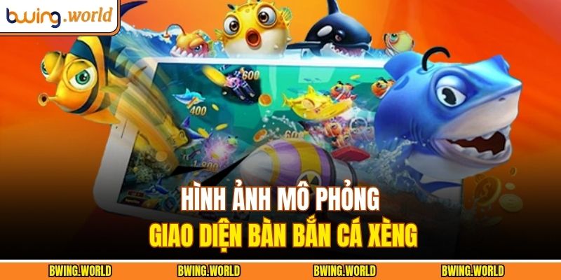 Hình ảnh mô phỏng giao diện bàn bắn cá xèng