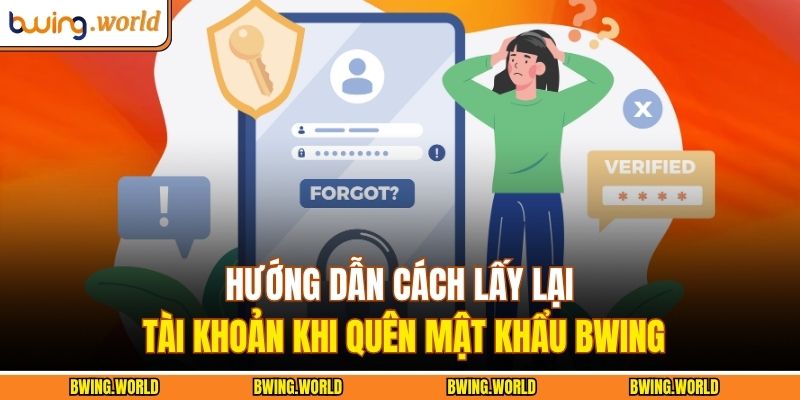 Hướng Dẫn Cách Lấy Lại Tài Khoản Khi quên mật khẩu BWING 1 Quên mật khẩu