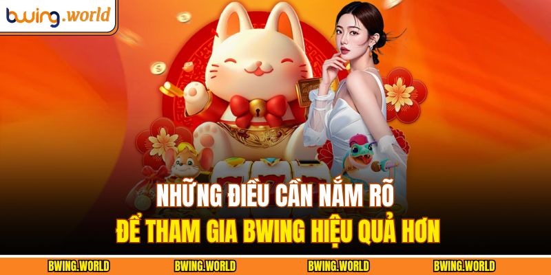 Trang chủ 29 Những điều cần nắm rõ để tham gia BWING hiệu quả hơn