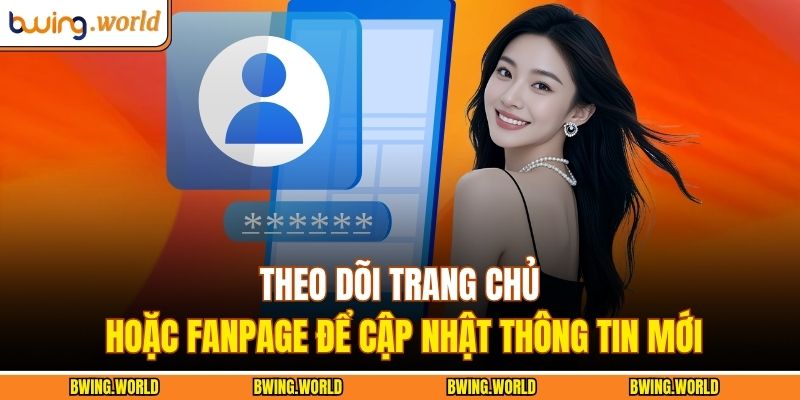 Đăng Nhập BWING Trên Điện Thoại Nhanh, Tiện Và An Toàn 4 Theo dõi trang chủ hoặc fanpage để cập nhật thông tin mới